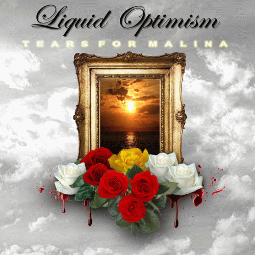 Liquid Optimism : Tears for Malina